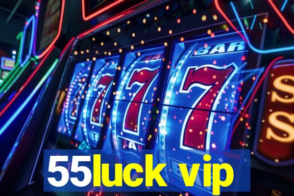 55luck vip