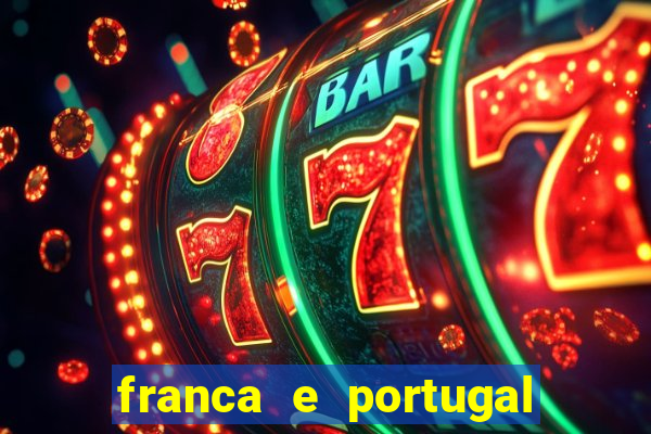 franca e portugal onde assistir