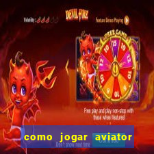 como jogar aviator esporte da sorte