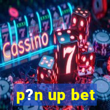 p?n up bet