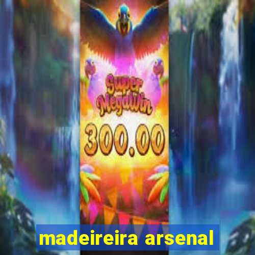 madeireira arsenal