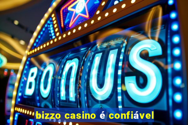 bizzo casino é confiável