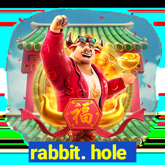 rabbit. hole