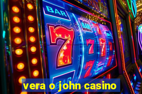 vera o john casino