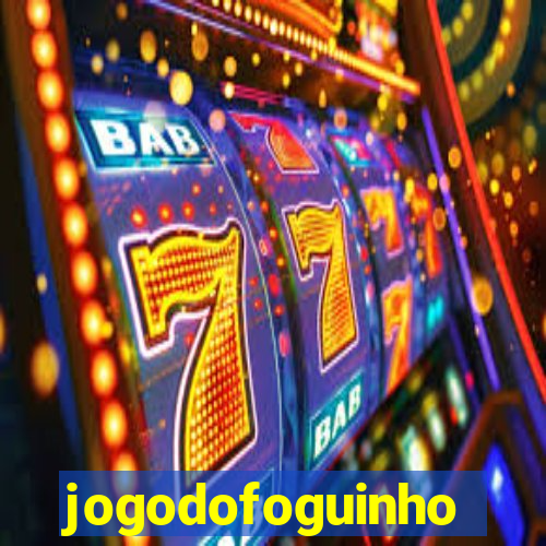 jogodofoguinho