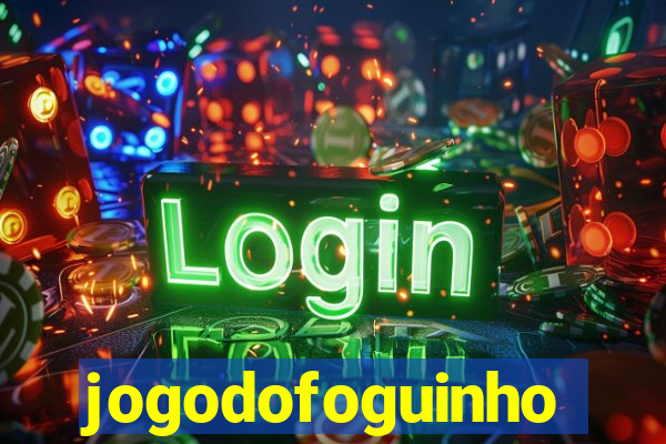 jogodofoguinho