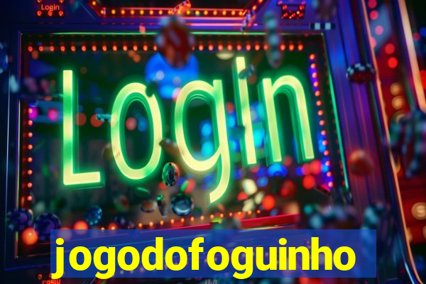 jogodofoguinho