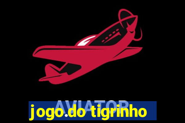 jogo.do tigrinho