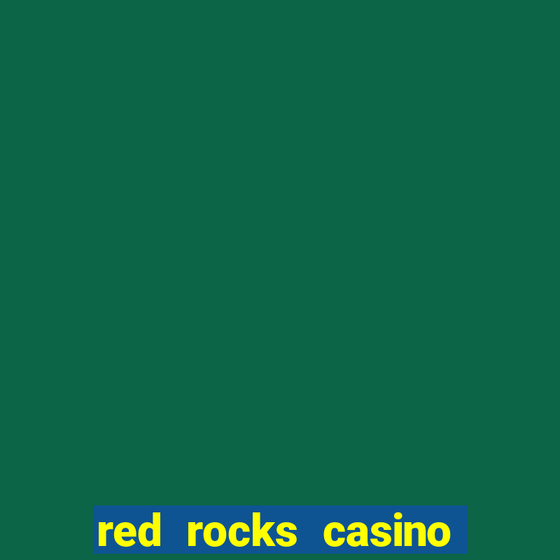 red rocks casino las vegas