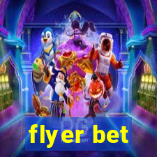 flyer bet