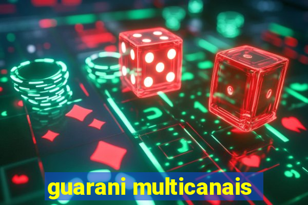 guarani multicanais