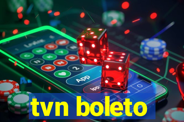 tvn boleto