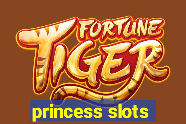 princess slots