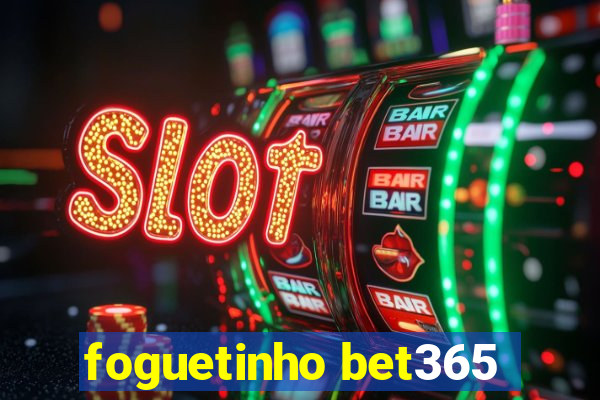 foguetinho bet365