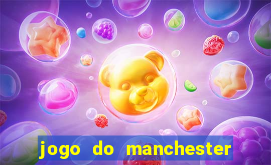 jogo do manchester united ao vivo