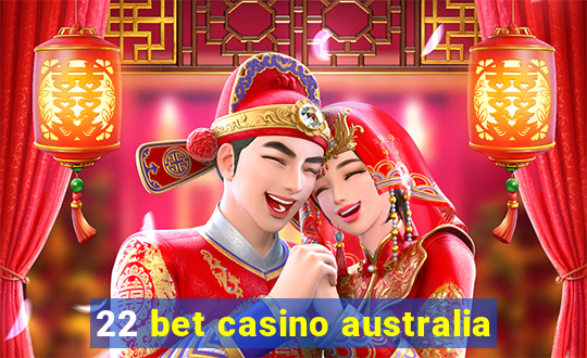 22 bet casino australia