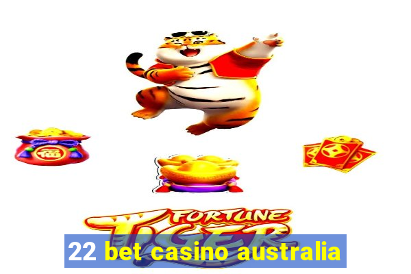 22 bet casino australia