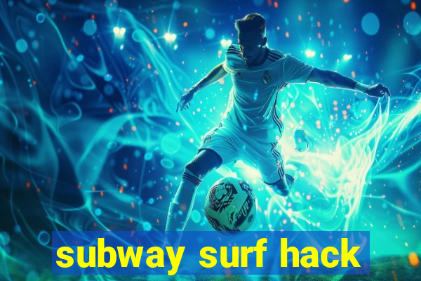 subway surf hack