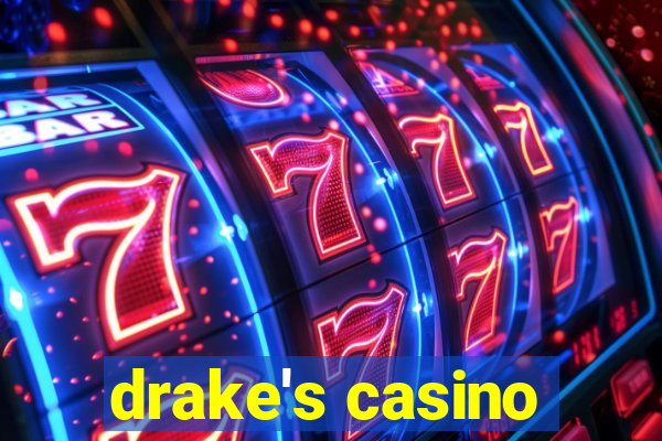 drake's casino