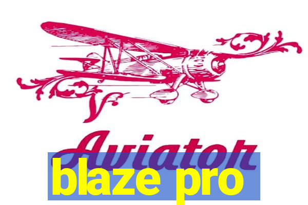 blaze pro