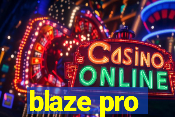 blaze pro