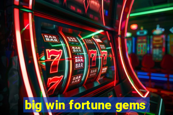 big win fortune gems