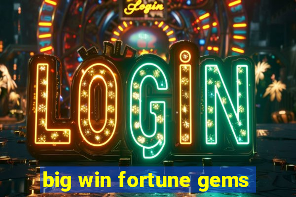 big win fortune gems