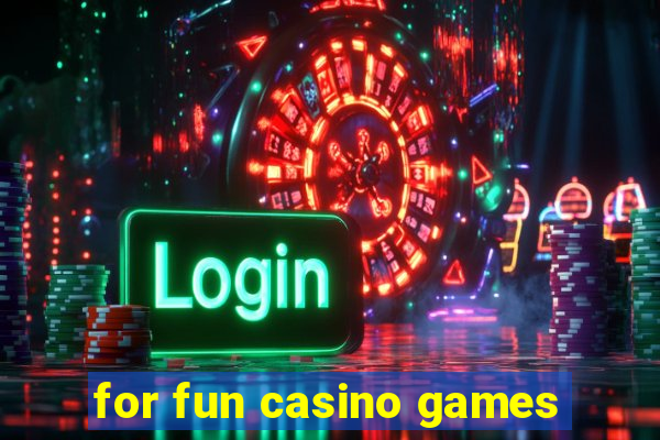 for fun casino games