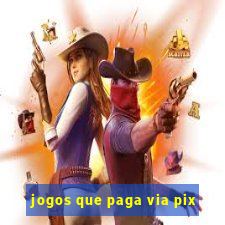 jogos que paga via pix