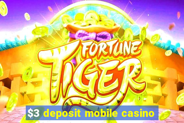 $3 deposit mobile casino