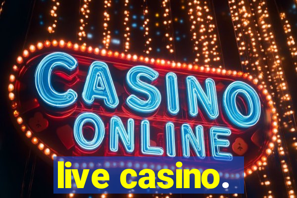 live casino.