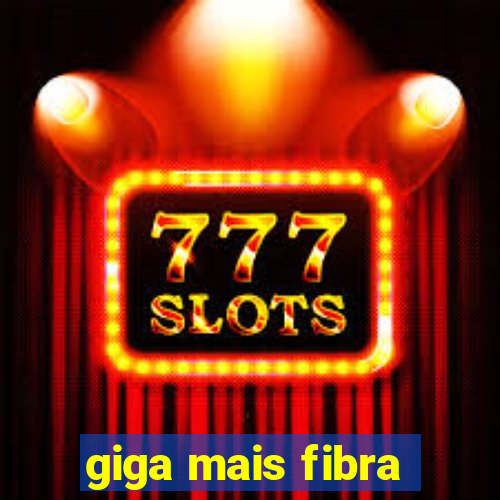 giga mais fibra