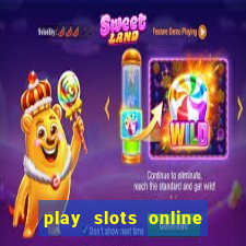 play slots online for money