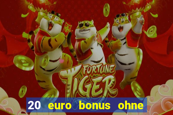 20 euro bonus ohne einzahlung casinos 2024