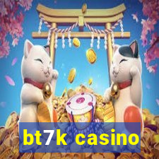 bt7k casino