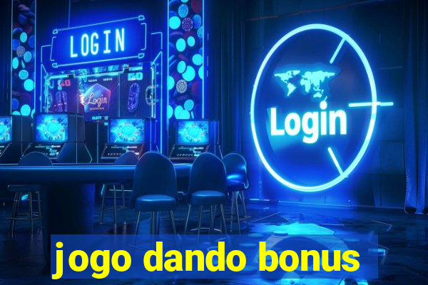 jogo dando bonus