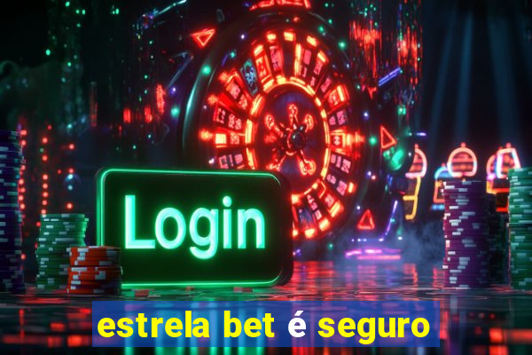 estrela bet é seguro