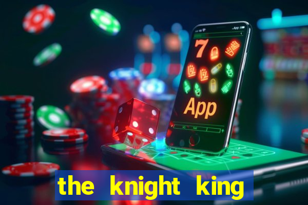 the knight king slot free play