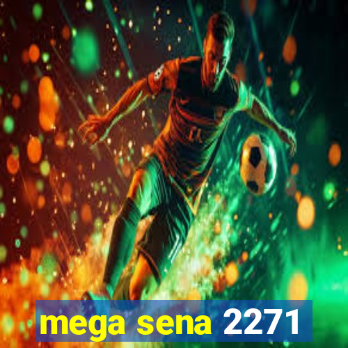 mega sena 2271