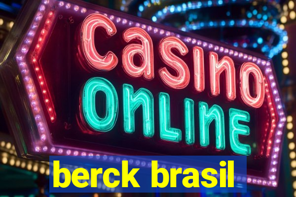 berck brasil