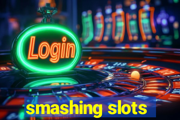 smashing slots