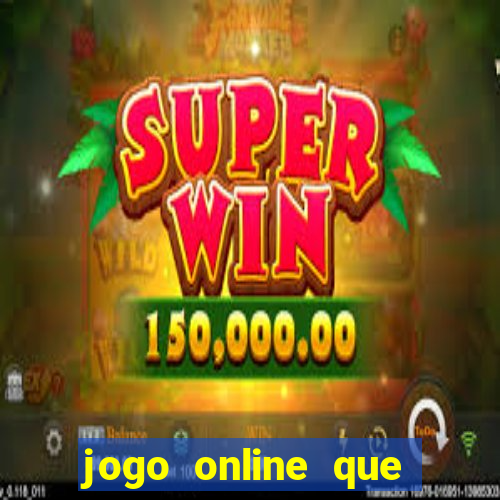 jogo online que ganha dinheiro no pix