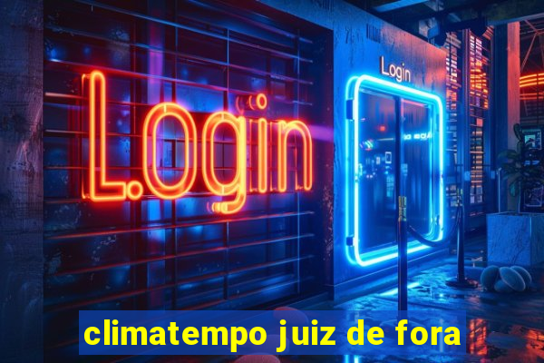 climatempo juiz de fora