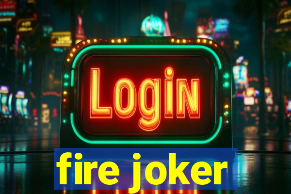 fire joker