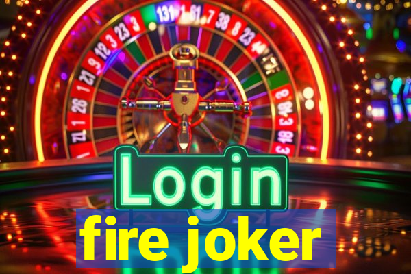 fire joker