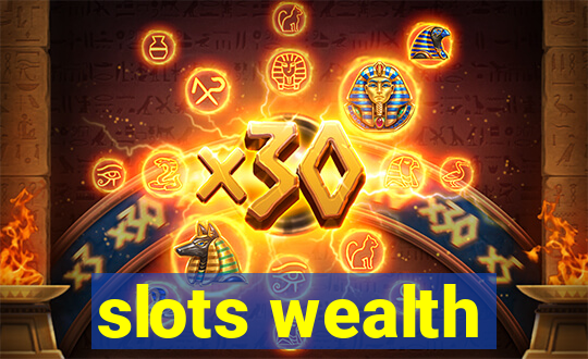 slots wealth