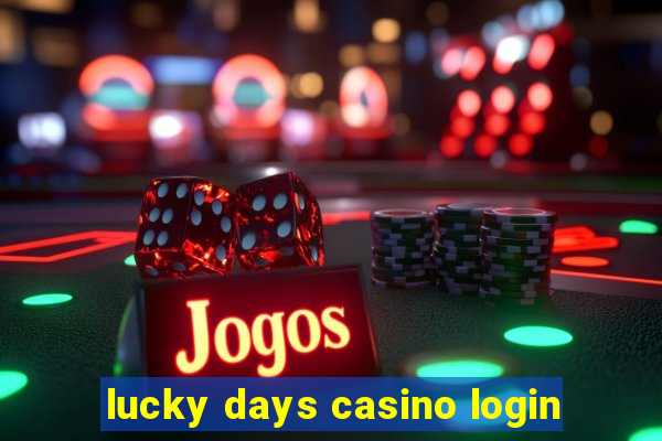 lucky days casino login