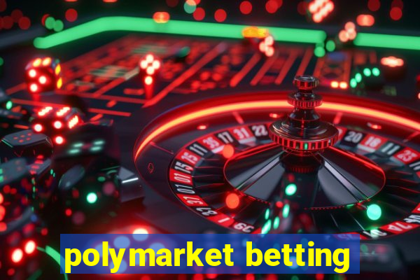 polymarket betting