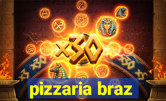 pizzaria braz