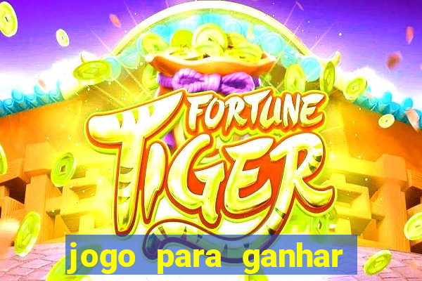 jogo para ganhar dinheiro que n?o precisa depositar